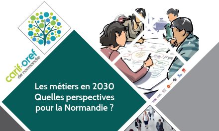 Les métiers en 2030 – Quelles perspectives pour la Normandie ?