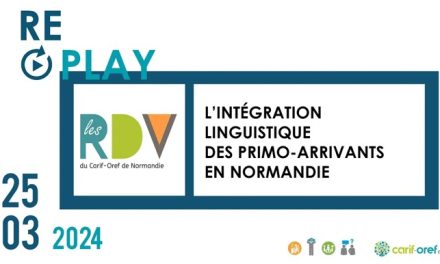 RDV du Carif-Oref « L’intégration linguistique des primo-arrivants en Normandie » : le replay disponible